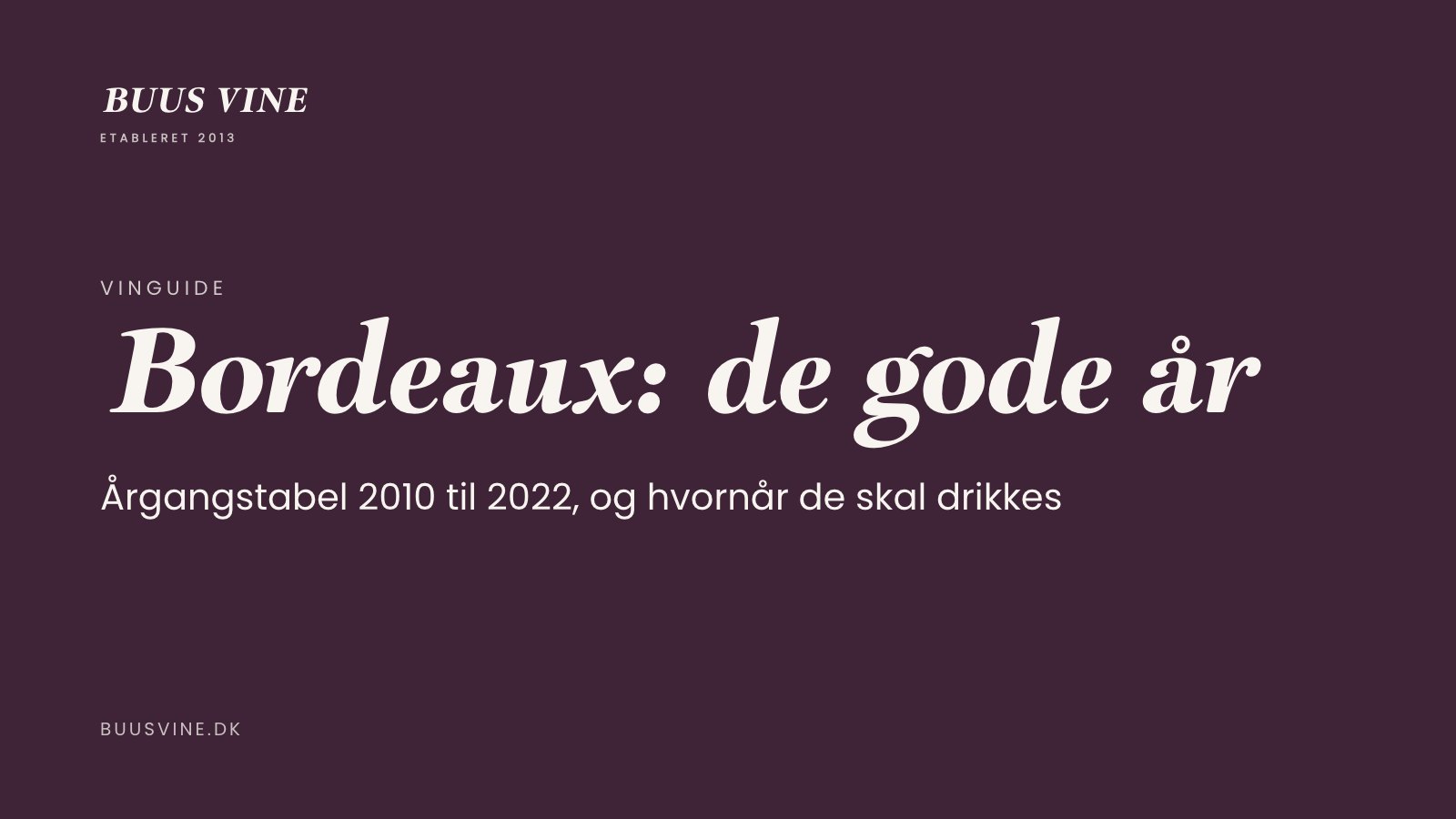 Bordeaux: de gode år. Vinguide fra Buus Vine