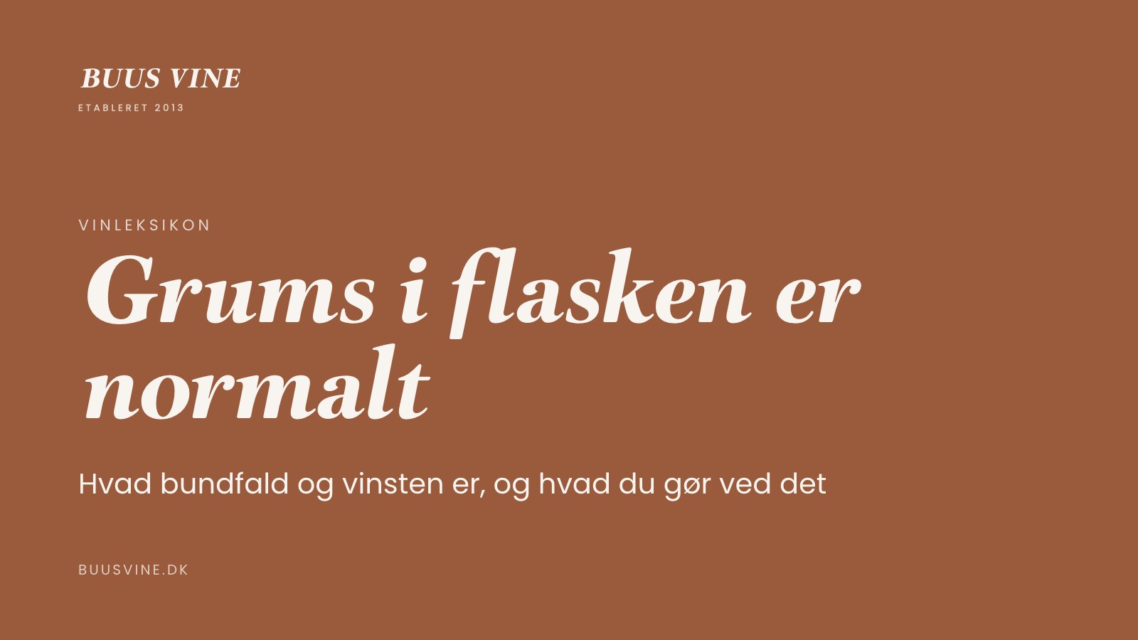 Grums i flasken er normalt. Vinleksikon fra Buus Vine